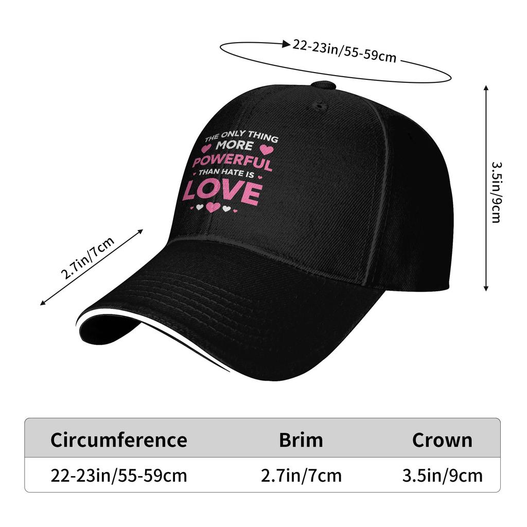 The Only Thing More Powerful Than Hate Is Love Baseball Cap Unisex-Teens Trucker Hat Sun Design Outdoor Sport Baseball Caps