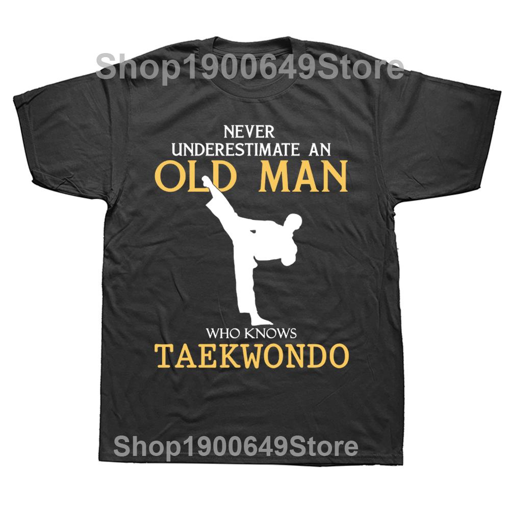 Funny Old Man Never Underestimate An Who Knows Taekwondo T Shirts Graphic Cotton Streetwear Short Sleeve Tshirt Mens Clothing