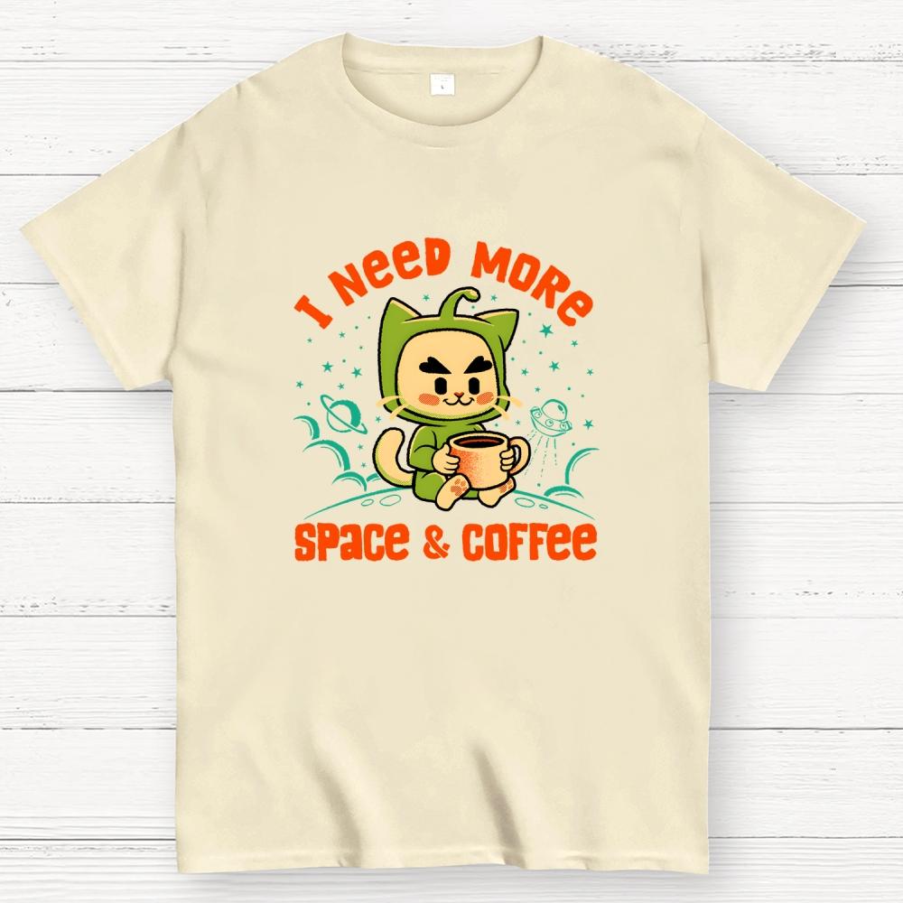 I Need More Space and Coffee Cotton Casual Cool Loose T-Shirt