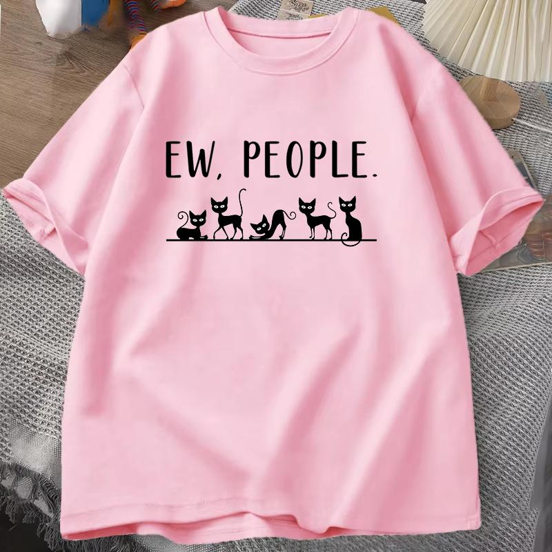 Funny Cat Ew People Printing T Shirt Men Women Cat Lovers T-Shirt Harajuku T-shirt Unisex Fashion Summer Tops