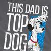 101 Dalmatians Unisex Adult This Dad Is Top Dog T-Shirt