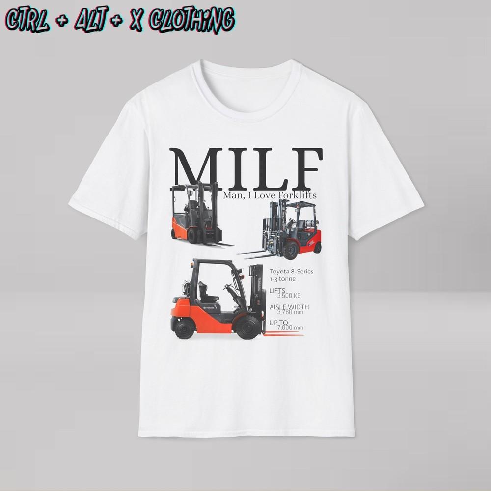 

MILF, Man I Love Forklifts Shirt Funny Novelty S