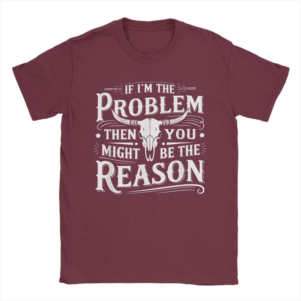 Crazy If Problem Vintage Then You Might Be Reason TShirts Unisex Crewneck Cotton T Shirts Short Sleeve Tee Shirt Summer Clothes