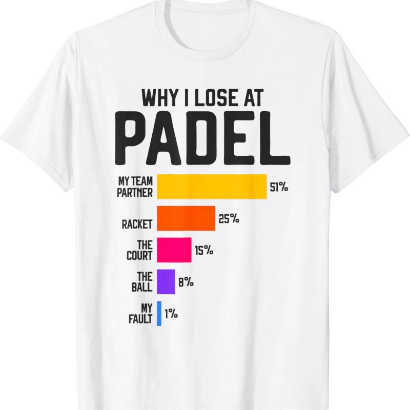 Why I Lose At Padel Tennis Funny Excuses for Men and Women T-Shirt Graphic T Shirts Streetwear XS белый