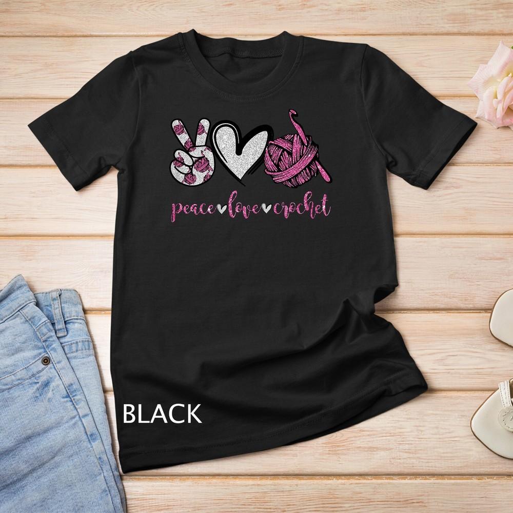 

Womens Peace Love Crochet Funny Crocheting Lover Gift T-Shirt Unisex T-shirt 2XL