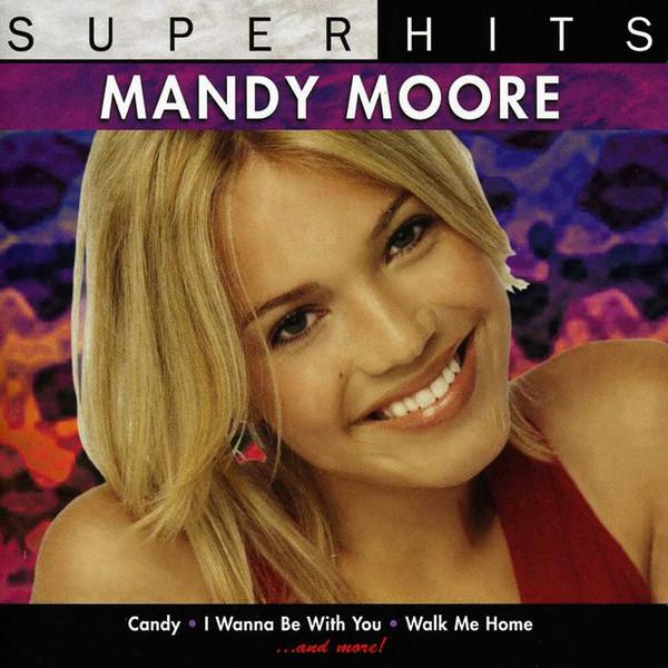 CD MANDY MOORE  Super Hits A712338 SONY BMG MUSIC 2007 US Pop Used
