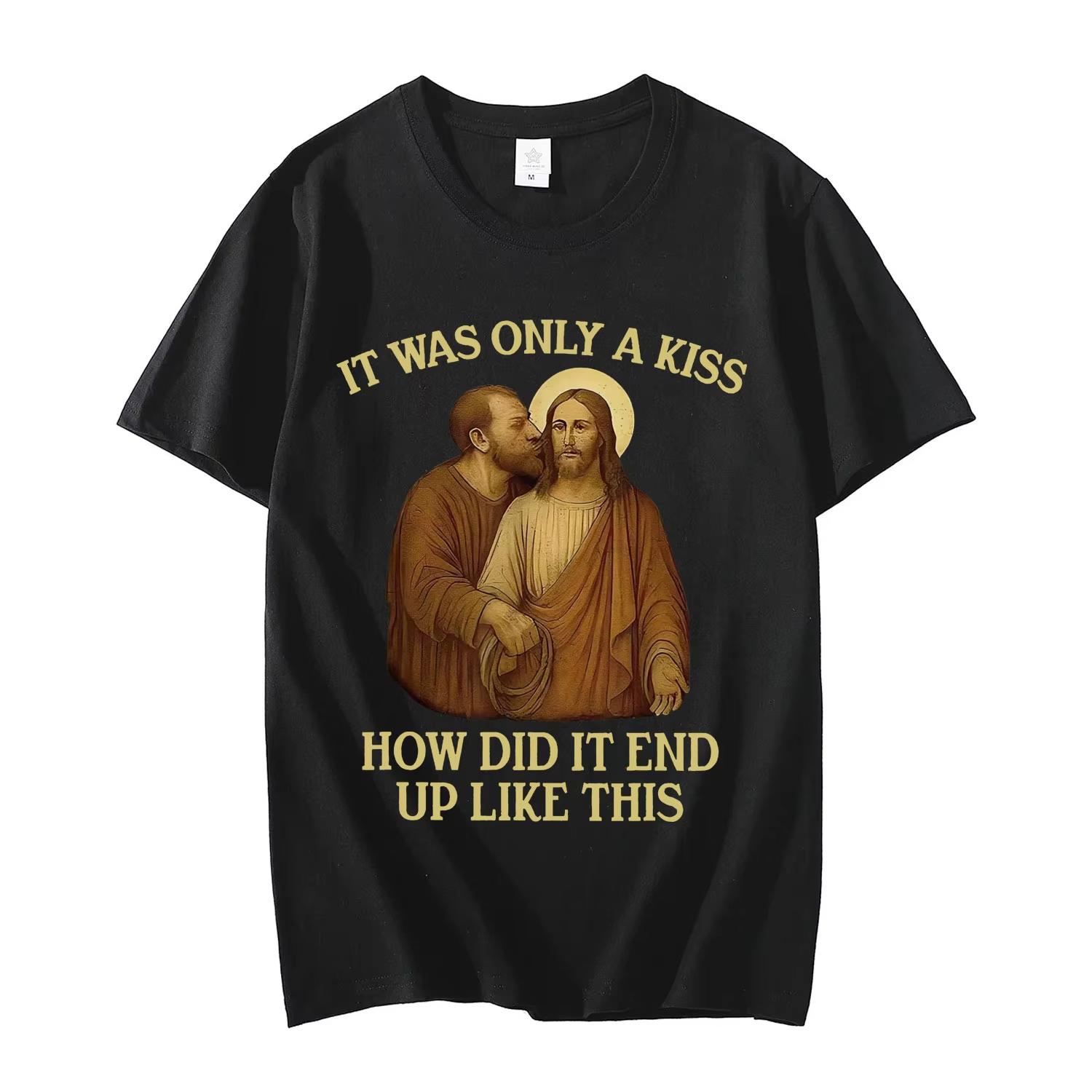 It Was Only A Kiss How Did It End Up Like This Funny Jesus T-shirt Men s Women s Fashion Vintage Short Sleeve T Shirt Streetw... S разноцветный