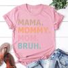 Fashion Shirt Women T-Shirt Mother Day Mama Mommy Mom Bruh Print Short Sleeve Casual Tee Tops