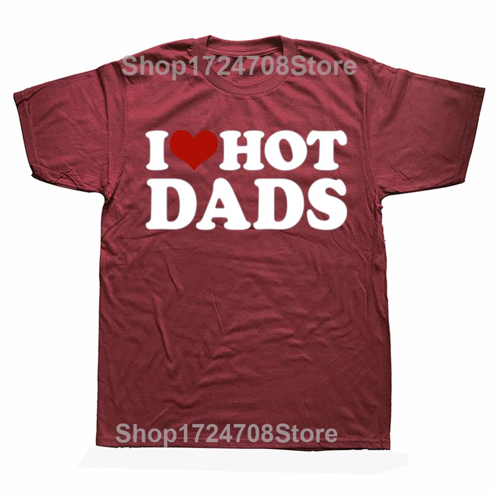 Funny I Love Hot Dads Red Heart Graphic Tshirts Men Womens Fashion Casual Tshirt 100 Cotton Loose Oversized T Shirt