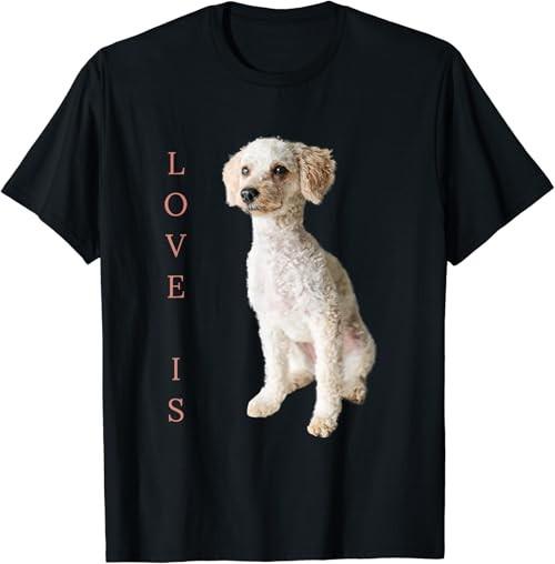 Toy Poodle Shirt Women Men Kids Dog Mom Dad Love is Pet T-Shirt Unisex T-Shirt S