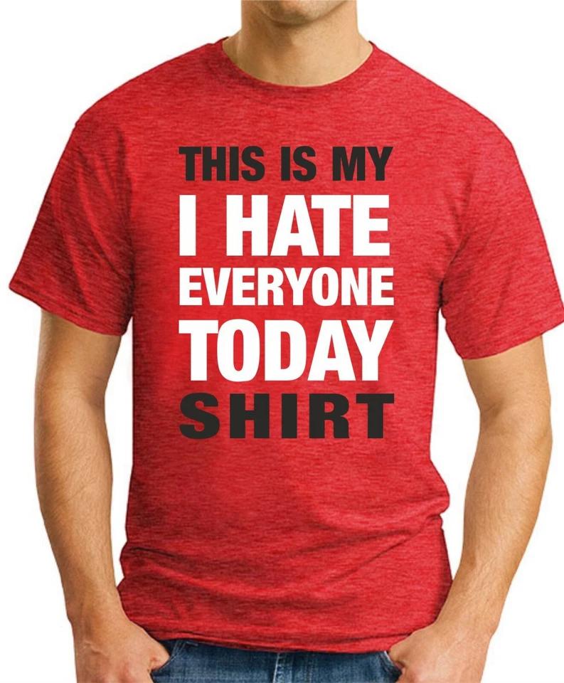 THIS IS MY I HATE EVERYONE TODAY SHIRT T-SHIRT Funny Slogan Novelty Mens Geeky 5 M