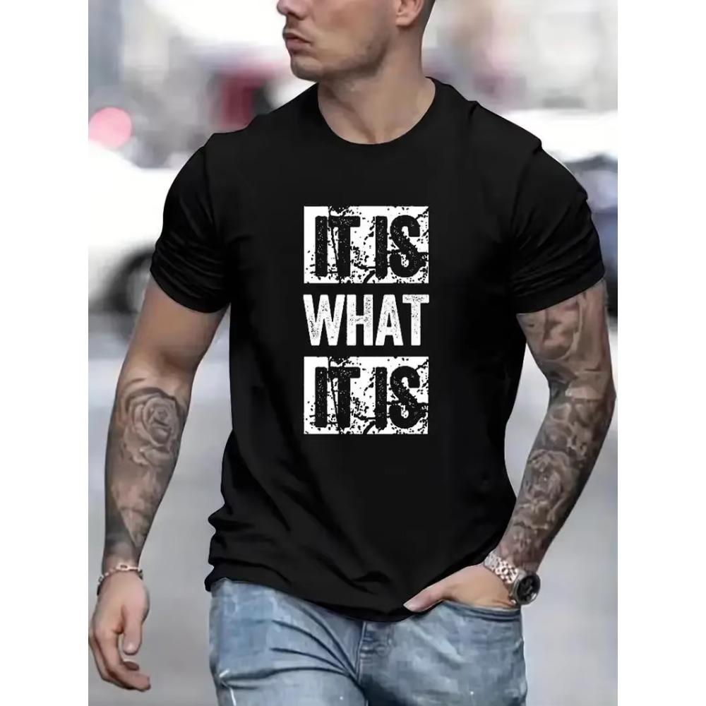 It Is What It Is Print T Shirt, Tees For Men, Casual Short Sleeve T-shirt For Summer, Durable Fabric, Easy Care, All-Year Wear