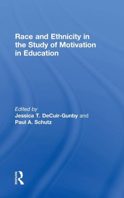 The Race and Ethnicity In the Study of Motivation In Education Book