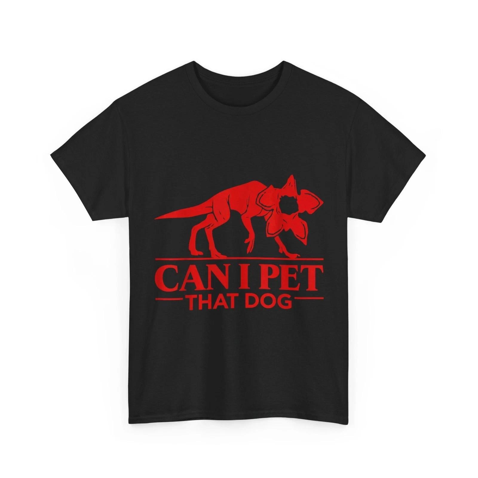 Can I Pet That Dog Demodog Stranger Meme Funny Dog Lover T-Shirt 2XL