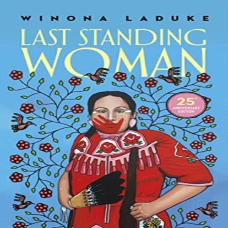 Last Standing Woman by Winona LaDuke Paperback Book 9781774920527