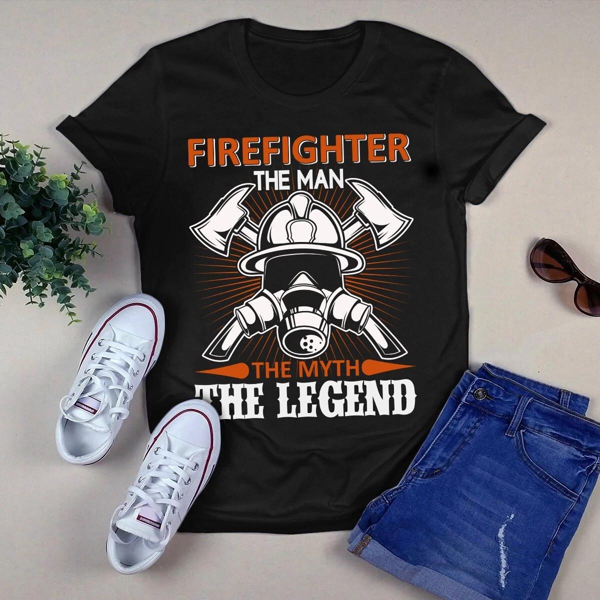 Firefighter the Man the Myth the Legend Gift Men s and Women s T-shirts S