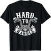 Hard To Handle - Biker Motorcycling Lover Motorcycle T-Shirt