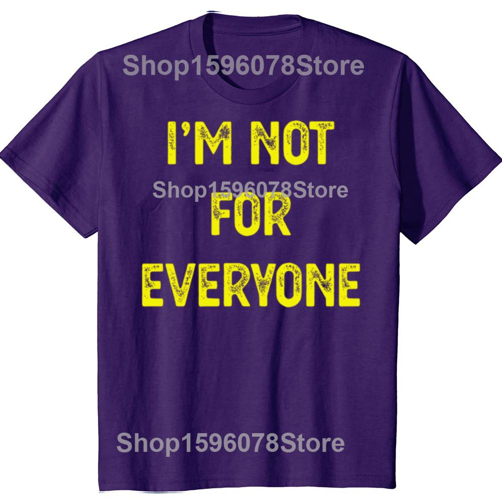 Funny Im Not for Everyone 100 Cotton Tshirts Men Fashion Print Tshirt Loose Oversized Streetwear Hip Hop Unisex T Shirt