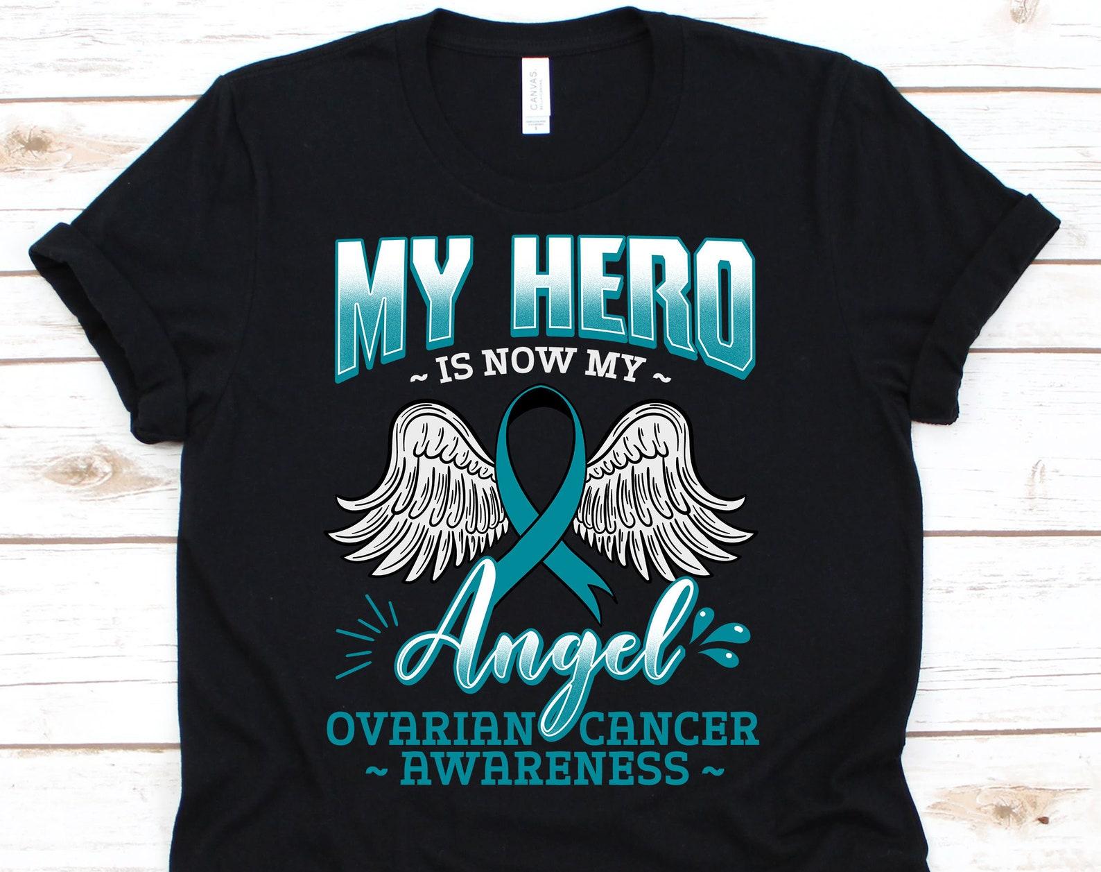 My Hero Is Now My Angel Shirt, Cancer Awareness Gift For Ovarian Cancer Warrior Fighter Survivor, Ovarian Cancer Teal Ribbon Tshirt 3XL