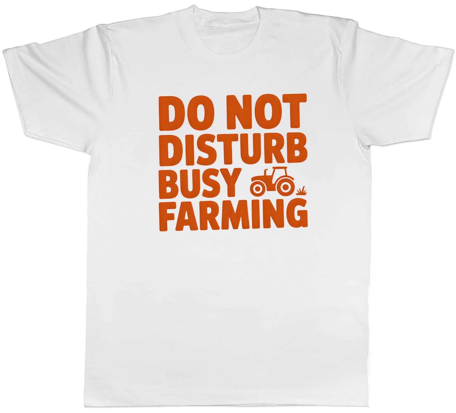 Do Not Disturb Busy Farming Funny Unisexs TShirt Tee Gift Top S