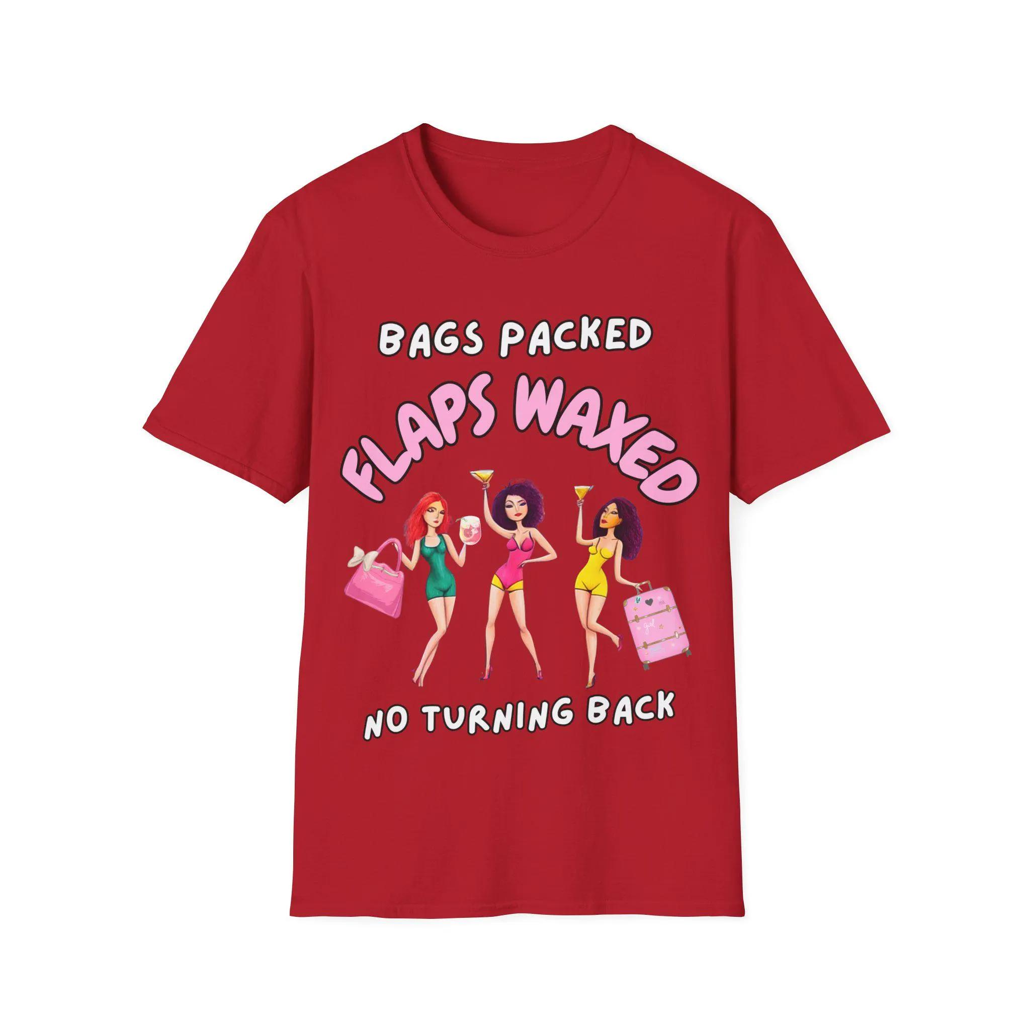 

The Luggage Has Been Packed and The Sealing Part Has Been Waxed Theres No Funny for Going Back and A Girls Travel Tshirt 4XL