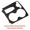 Cup Holder Panel Frame Decorative Sticker  For Benz GLK W204 2008 2009 2010 2011 2012 2013 2014 Car Decoration Stickers Upgrade
