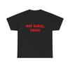Not Today Satan Funny Jokes Graphic T Shirt NEW ADULT Unisex T-Shirt