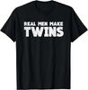 Real Men Make Twins Shirt | Twin Dad Shirts | Twin Dad To Be Gift Unisex T-Shirt