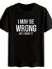 T-Shirt Schwarz Grafik - Aufdruck "Ich mag falsch liegen, aber ich bezweifle es"