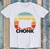 Chonk Cat Fat Parody Funny T Shirt Meme Gamer Cool Cult Movie Music Gift Tee 7026