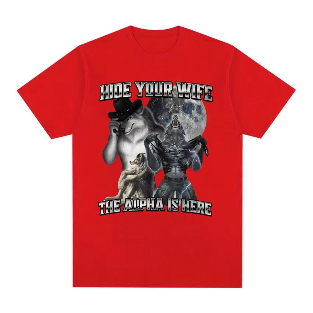 

Hide Your Wife The Alpha Is Here Funny Werewolf Meme T-shirts Short Sleeve Men s Women Fashion Hip Hop Casual Cotton T Shirts 4XL