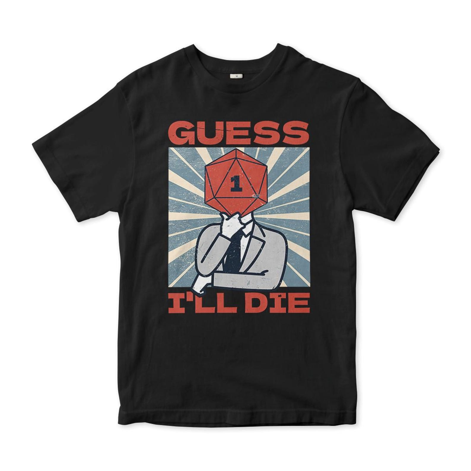 Guess I ll Die Dungeons and Dragons T-Shirt, Men s Women s Sizes (DND-132777) XL