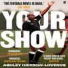 Your Show by Ashley HicksonLovence Paperback Book 9780571366804