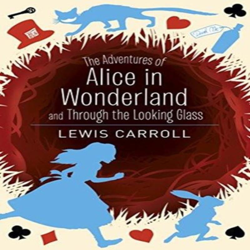 The Adventures of Alice In Wonderland and Through the Looking... 9781788882941