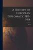 Kniha A History of European Diplomacy, 1815-1914