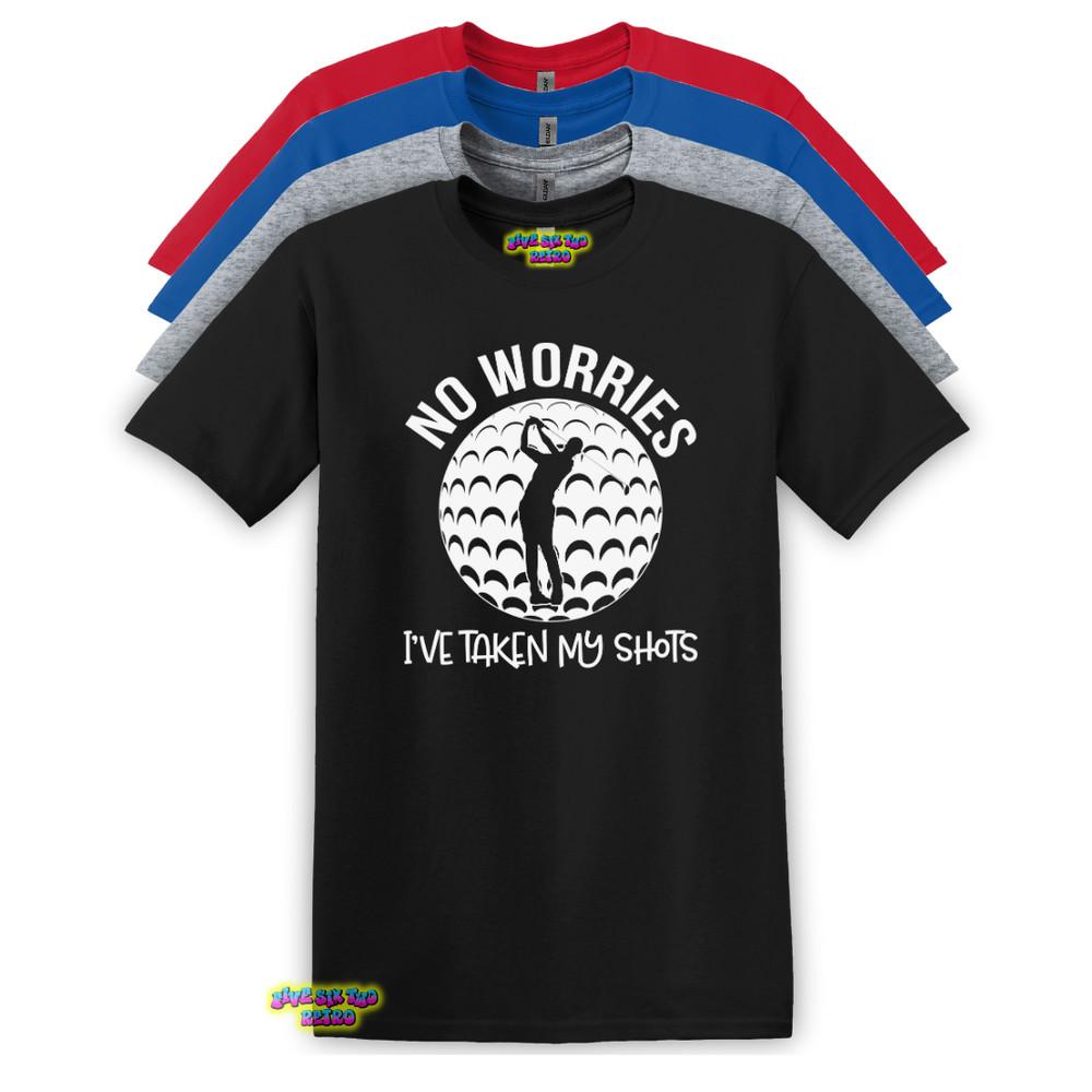 

No Worries I039ve Taken My Shots Unisex Golf Funny Adult TShirt S3XL Unisex T-Shirt XL