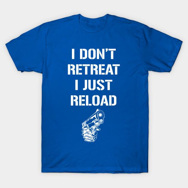 

Unisex Fashion TShirt I Dont Retreat I Just Reload Second Amendment T Sh Print TShirt Plus Size S-5XL T-Shirt 100%Cotton Tops O Neck Short Sleeve Tees XXL синій