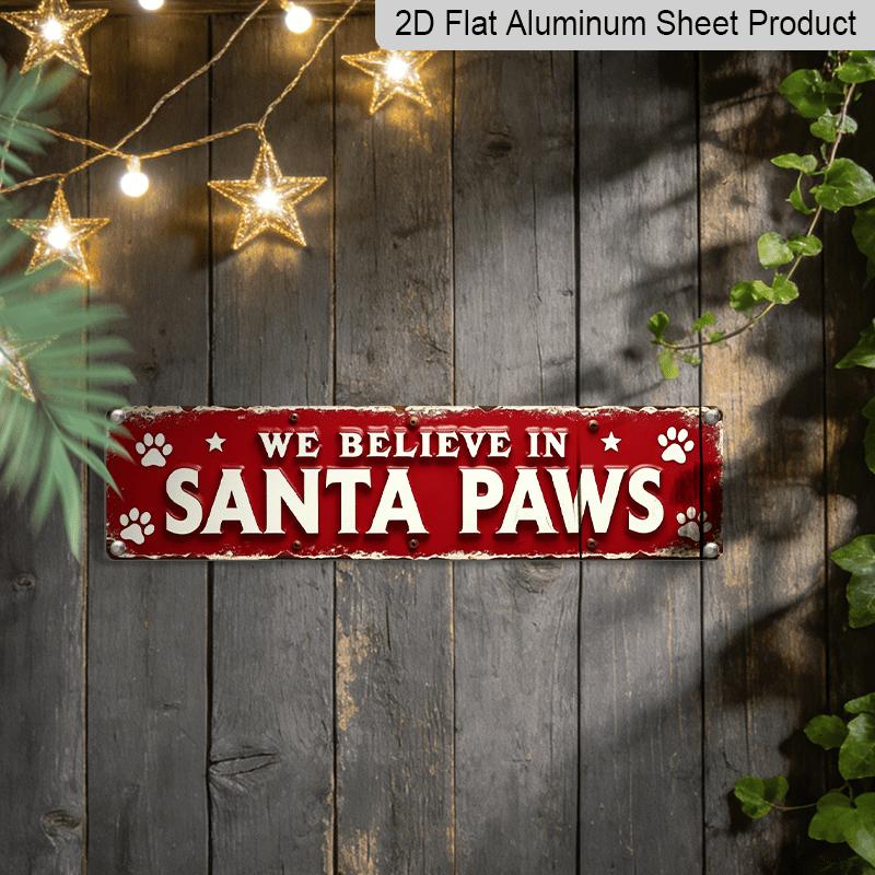 2D Flat 1pc, We Believe in Santa Paws Aluminium Decorative Sign Christmas Dog Paw Print Decorations Vintage Style Wall Art for Living Room, Entryway