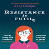 Resistance Is Futile by Jenny T. Colgan Paperback Book 9780356505404