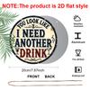 2D Flat, 1pc Vintage-Style Round Aluminum Sign - "You Look Like I Need Another Drink" Humorous Metal Wall Art, Rustic Decor for Home, Garage, Bar