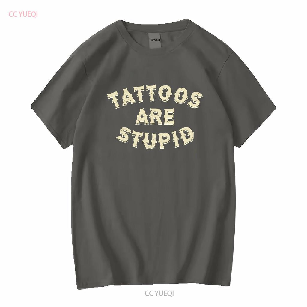 Tattoos sind dumm T-Shirt S 3XL Lang- oder Kurzarm Vintage Gewaschen Designer-Kleidung Mode Leicht Unisex Weich homme