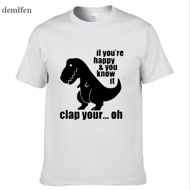 Summer T Rex - If You're Happy And You Know It Funny T Shirt Men T-Shirt Man Cotton Tshirt Hip Hop