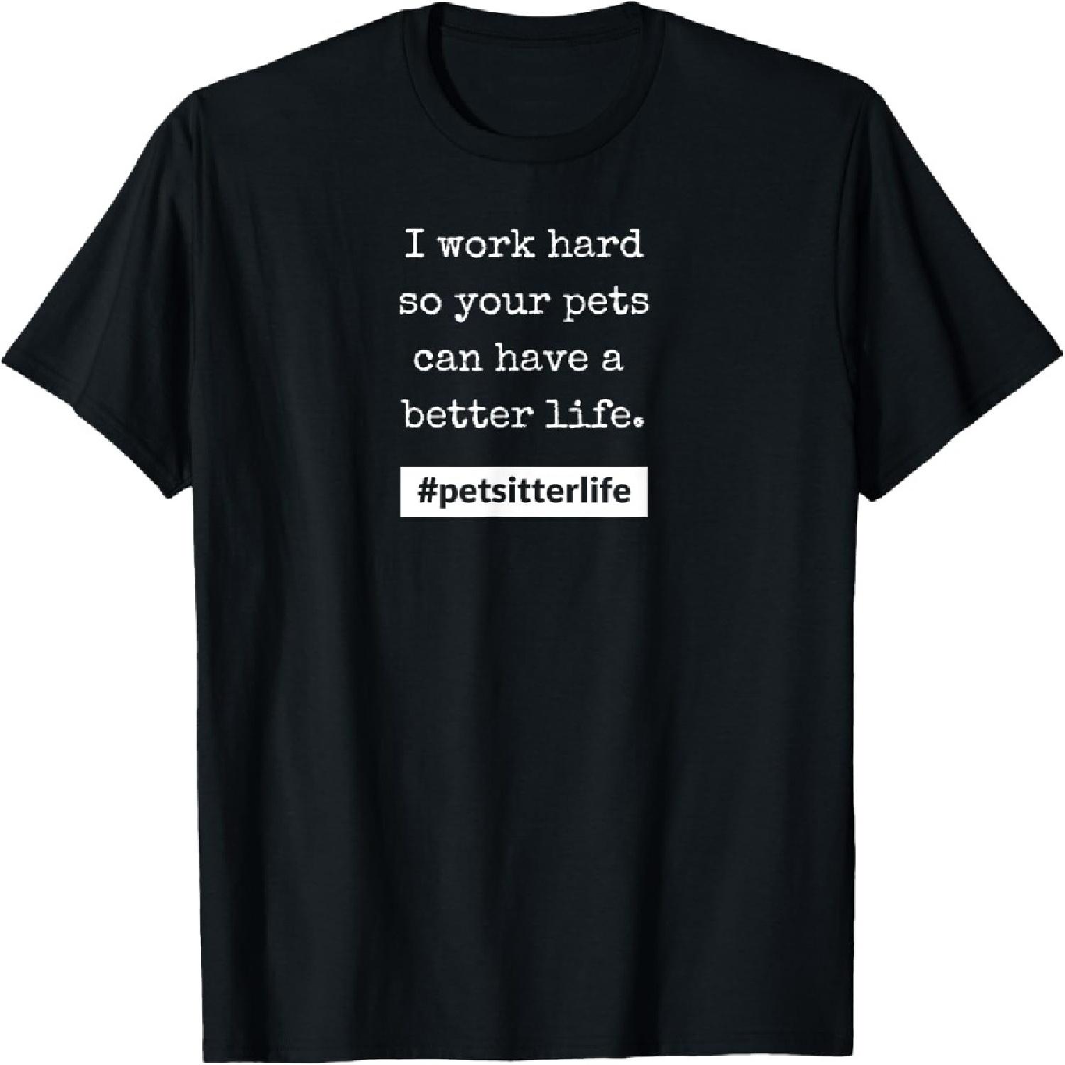 #petsitterlife Pets Better Life T-Shirt XXXXXL разноцветный