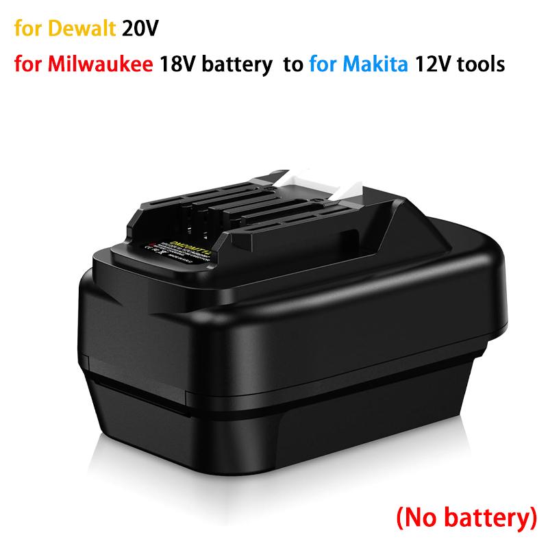 

Battery Adapter for Dewalt to for Makita12V Tools for Dewalt 20V for Milwaukee 18V to for Makita12V Power Tools Drill Use