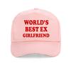 Novelty World'S Best Ex Girlfriend Funny Baseball Cap Summer Harajuku Pop Adjustable Dad Hat For Men Women Sports Caps