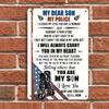 One "My Dear Son My Police" Tin Wall Hanging Plaque Is a Heartfelt Gift To Express Love and Pride To Your Police Officer Son. It