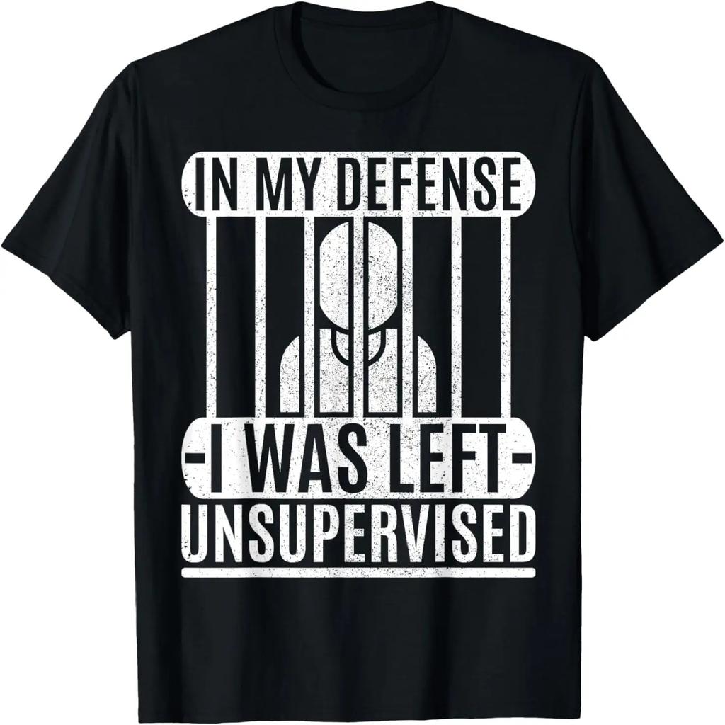 In My Defense I Was Left Unsupervised Graphic Tee Mens Funny T-Shirt