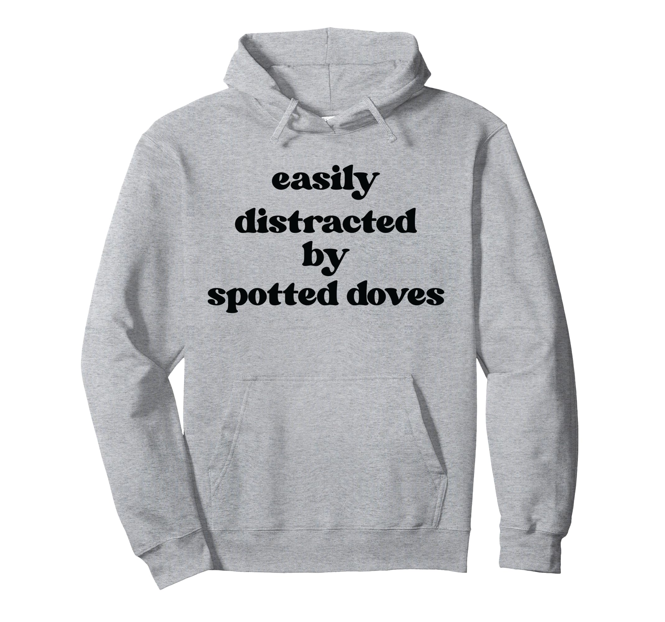 

Easy Distracted By A Pigeon Dad Mom Spotted Dove Hoodie