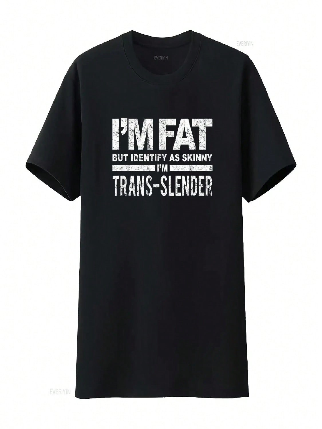 I M Fat But Identify As Skinny Trans Slender T Shirt Vintage Washed Slightly Soft Versatile Fashion Designer Clothes Breathable S разноцветный