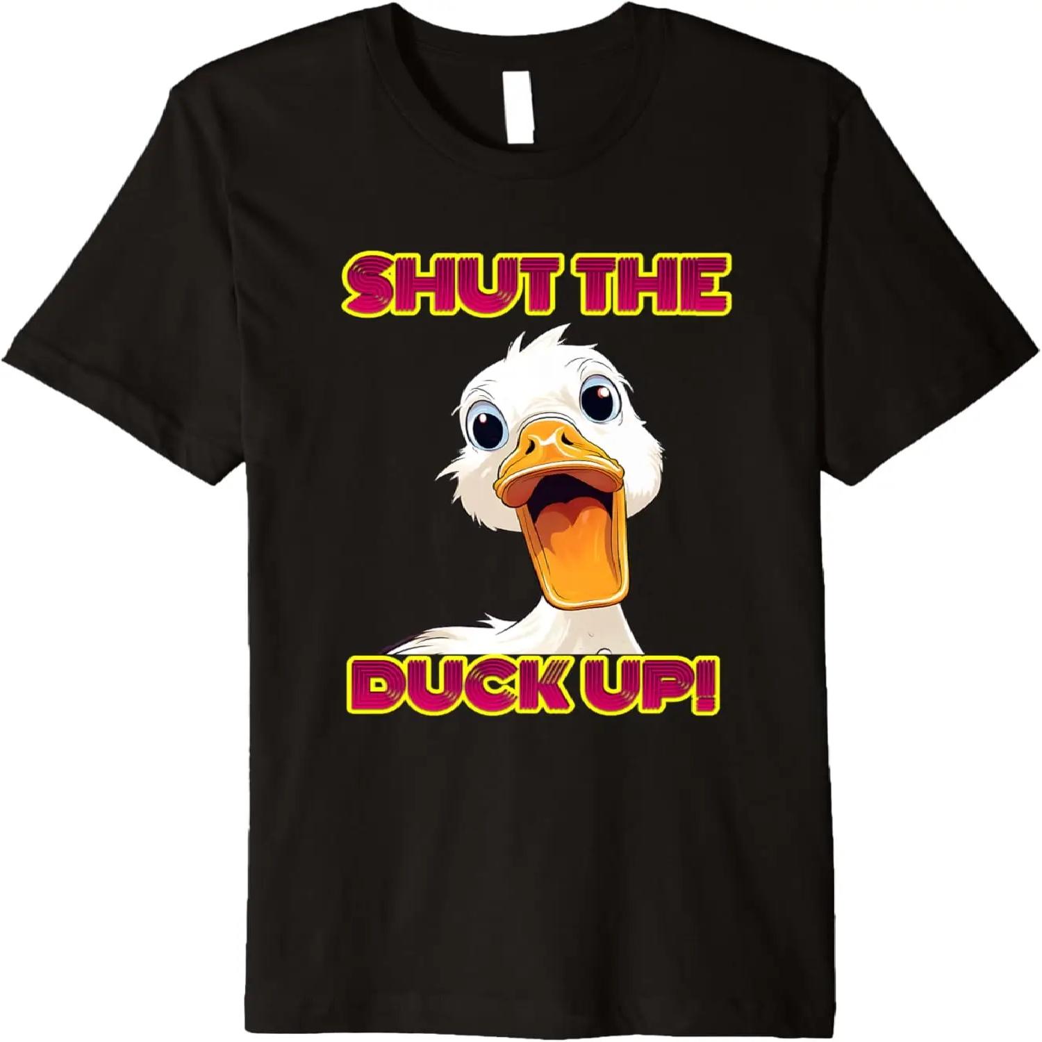 Duck Joke Shut The Duck Up Humor Classic Duck Funny Humor Premium T-Shirt S